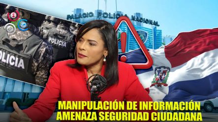 Diulka Pérez Deplora Manipulación De Información Para Desacreditar A La Policía