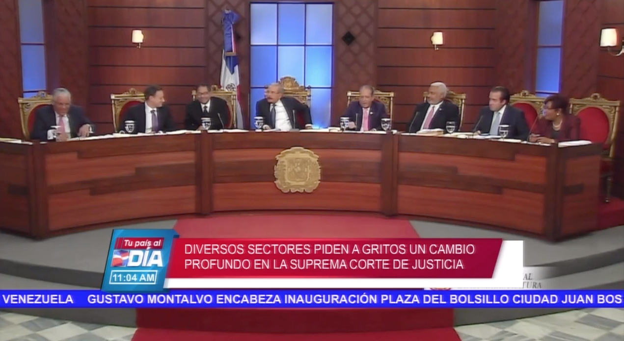 Diversos Sectores Piden A Gritos Un Cambio Profundo En La Suprema Corte De Justicia