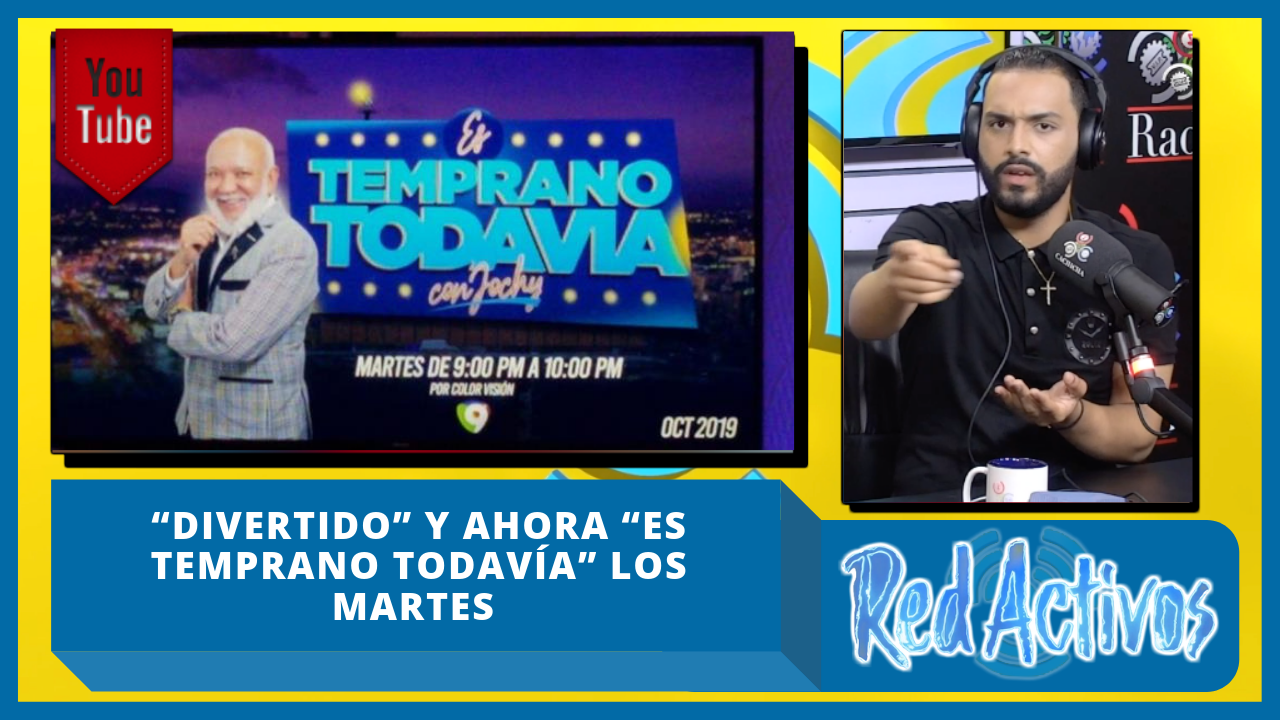 “Divertido” Y Ahora “Es Temprano Todavía” Los Martes