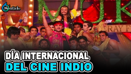 Día Internacional Del Cine Indio | 6to Sentido