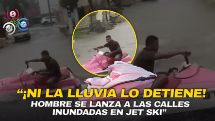 Dominicano Desafía Las Inundaciones De La Tormenta Melissa Y Sale En Jet Ski Por Las Calles De San Cristóbal