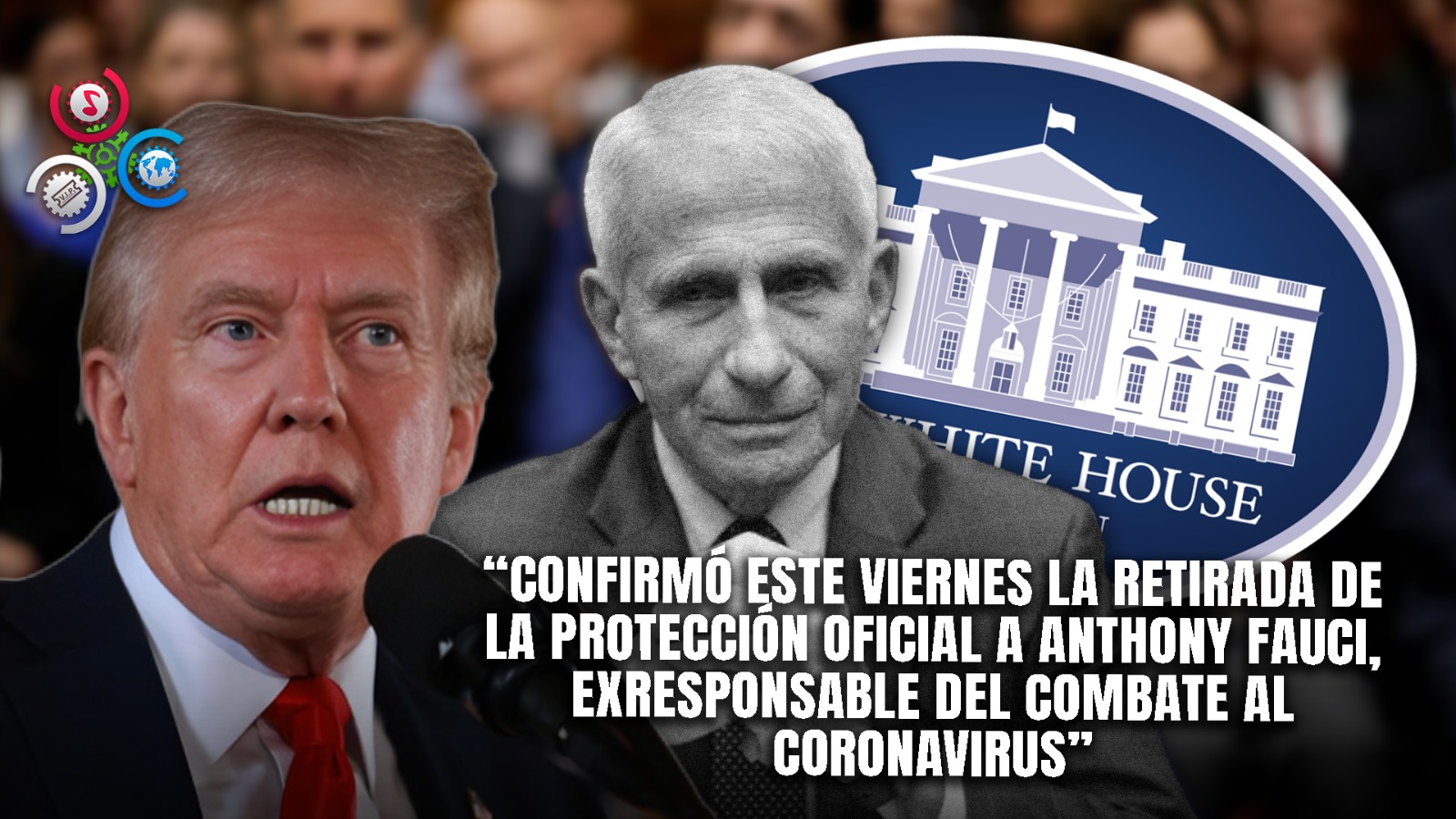 Donald Trump Elimina La Protección Oficial Del Dr. Anthony Fauci