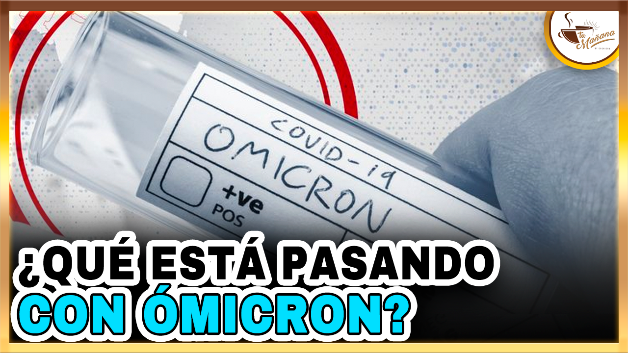 Dra. Lissabel Guzman ¿Qué Está Pasando Con Omicron? Y Como Funciona Esta Variante | Tu Mañana By Cachicha
