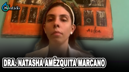 Dra. Natasha Amézquita Marcano | 6to Sentido