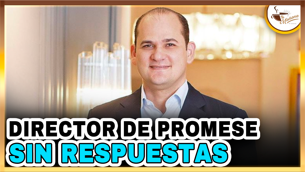 Dugueslin Santana – ADOLFO PÉREZ DIRECTOR DE PROMESE SIN RESPUESTAS | Tu Mañana By Cachicha