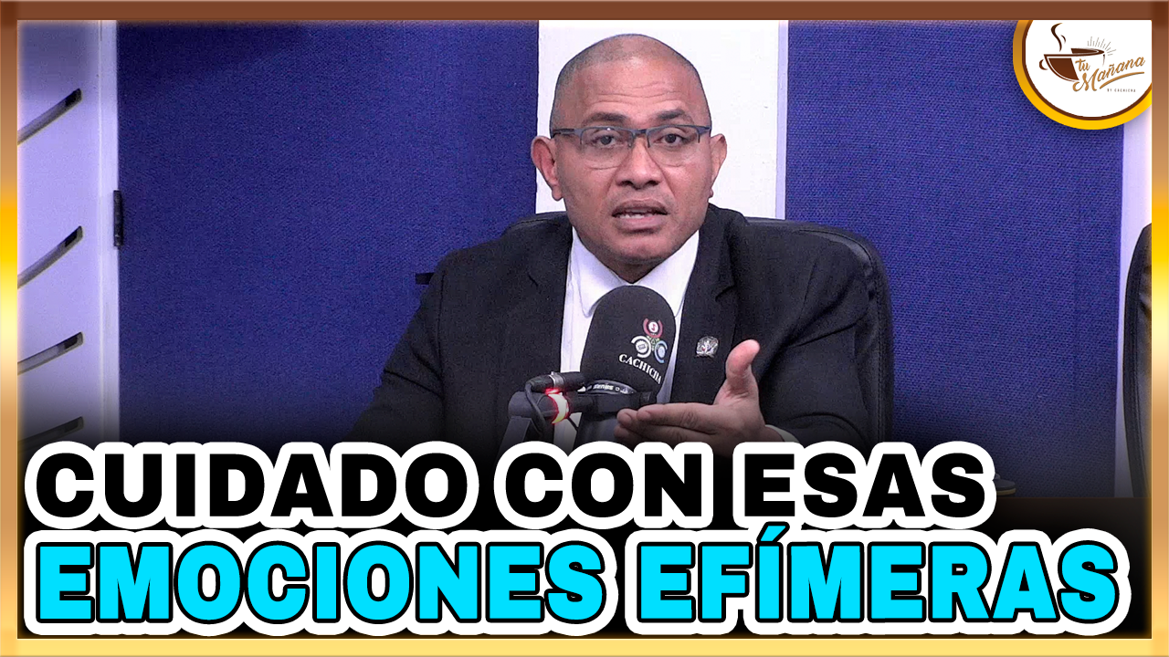 Dugueslin Santana – Cuidado Con Esas Emociones Efímeras | Tu Mañana By Cachicha