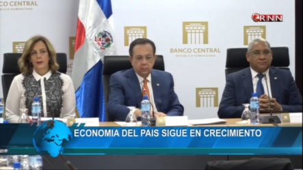 Gobernador Del Banco Central Afirma Que La Economía Del País Continúa En Aumento