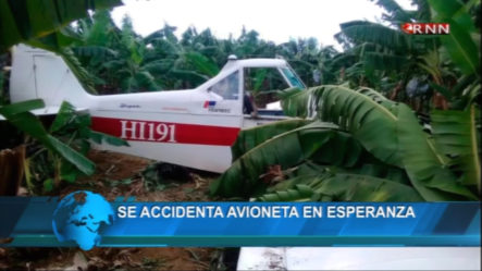 Se Accidenta Avioneta En Comunidad De Esperanza Provincia Valverde