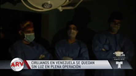 ¡El Colmo!, Cirujanos En Venezuela Se Quedan Sin Luz En Plena Operación