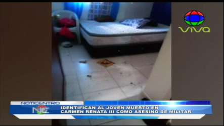Identifican Al Joven Muerto En Residencial Carmen Renata Tres Como El Supuesto Asesino De Un Militar