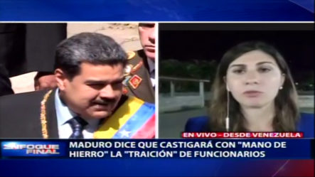 Nicolás Maduro Afirma Quee Castigará Con “Mano De Hierro” La “Traición” De Varios Funcionarios