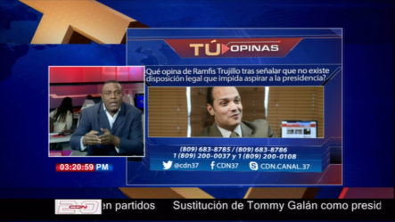 Tú Opinas: ¿Qué Opinas De Ramfis Trujillo Tras Decir Que No Existe Disposición Que Le Impida Aspirar A La Presidencia?