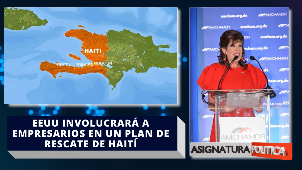 EEUU Involucrará A Empresarios En Un Plan De Rescate De Haití