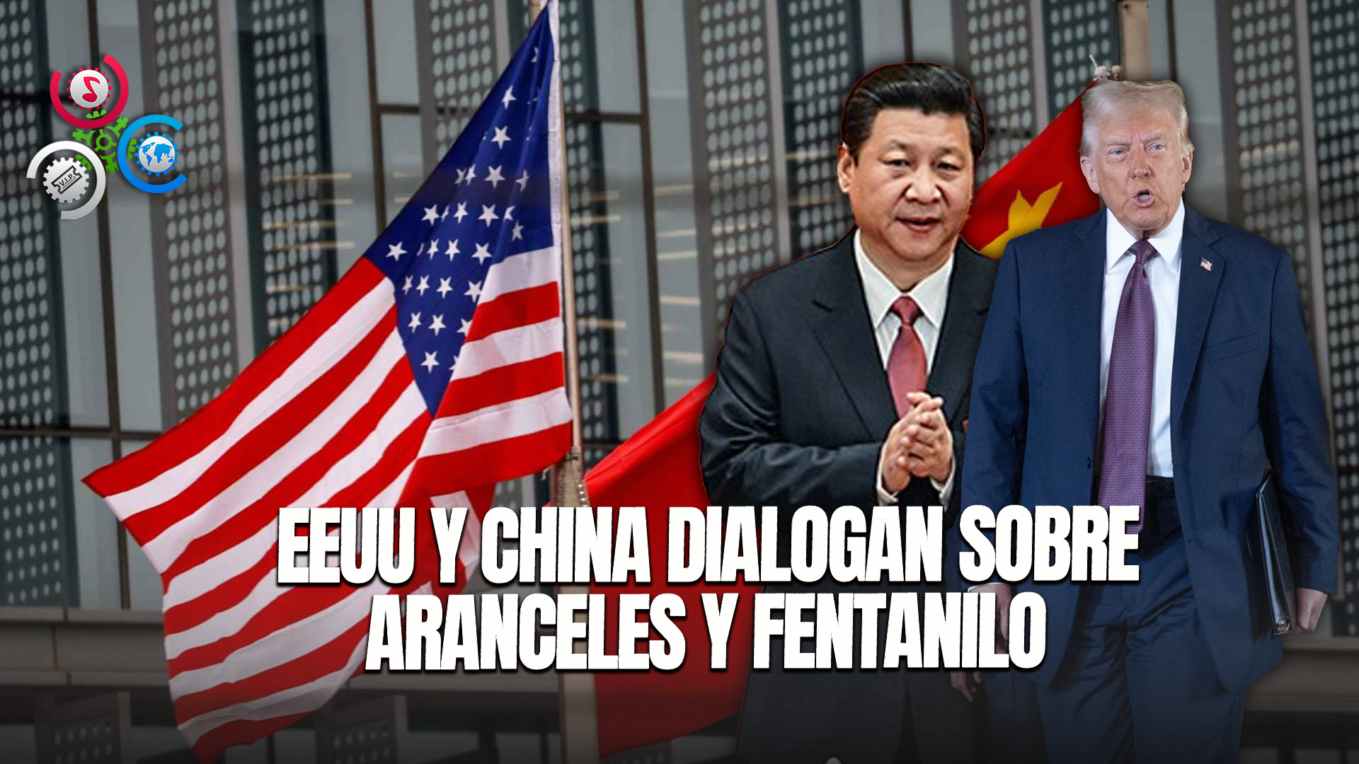 EEUU Y China Abordan Aranceles Y Fentanilo En Su Primer Contacto Económico Con Trump