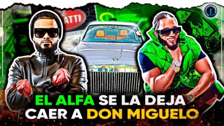 El Alfa Le Tira En Cara A Don Miguelo Su Nueva Roll Royce