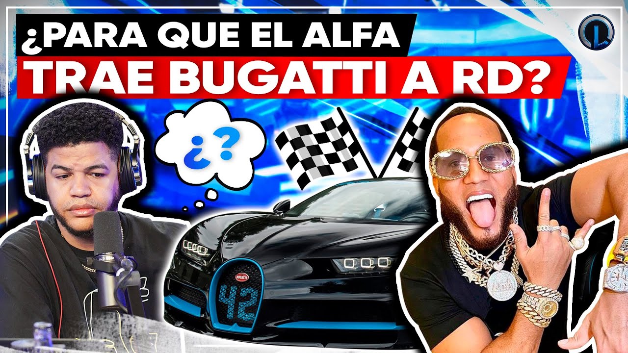 El Alfa “El Jefe” Trae Bugatti A República Dominicana