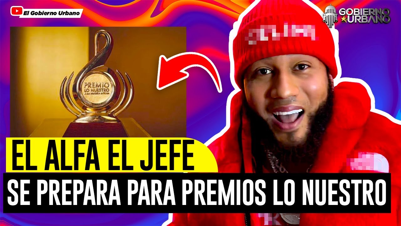 EL ALFA PREPARA EL SHOW MÁS GRANDE DE SU CARRERA PARA PREMIOS LO NUESTRO