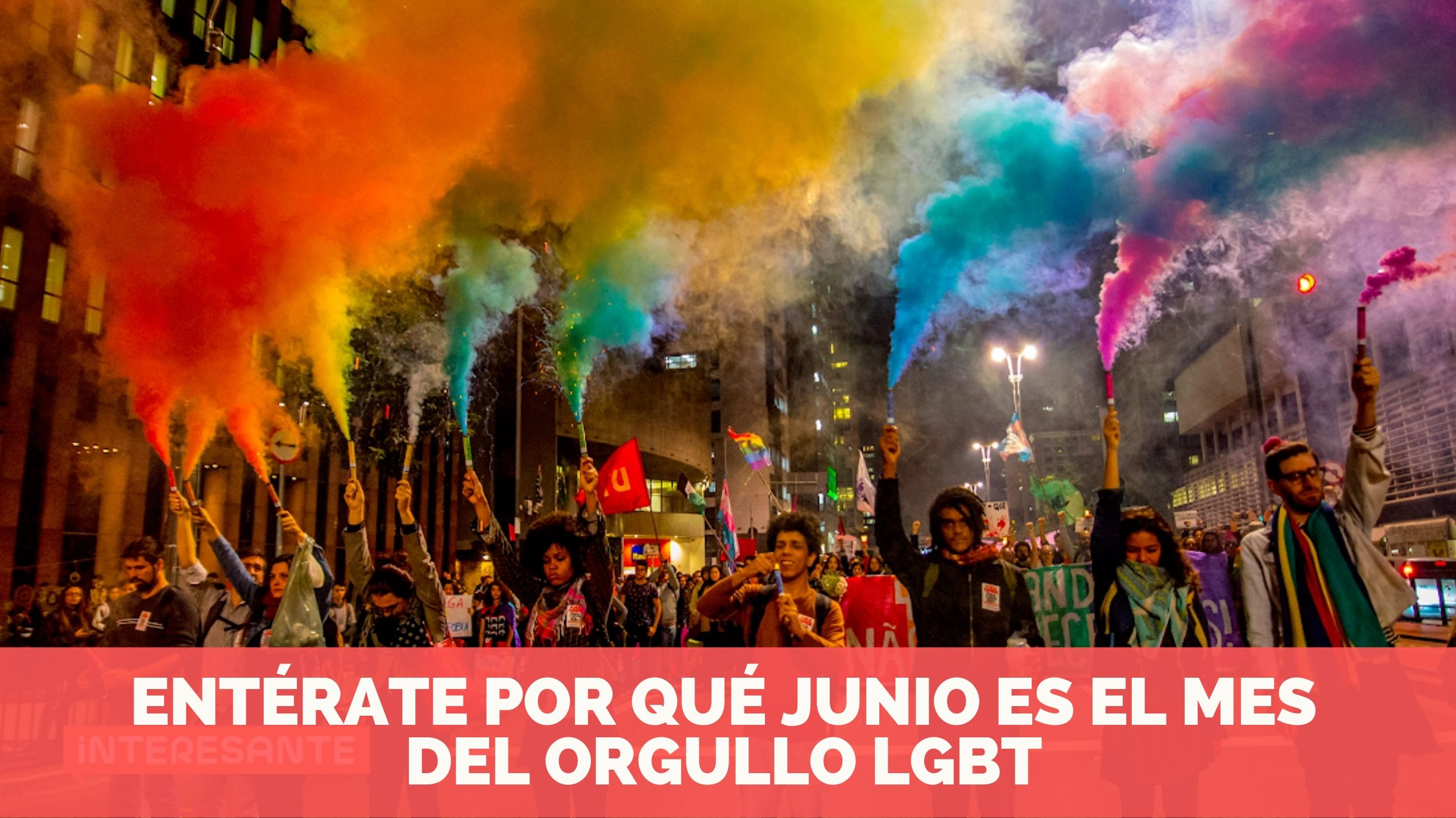 Entérate Por Qué Junio Es El Mes Del Orgullo Gay O Mes Pride