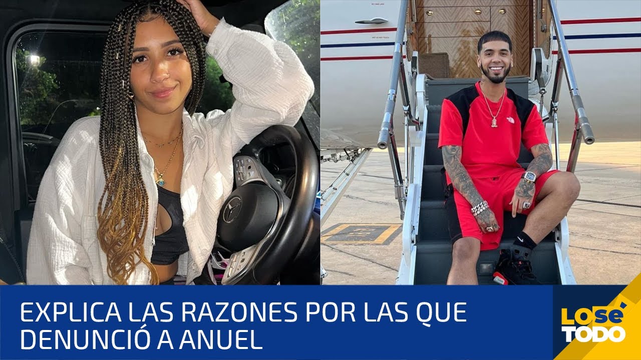 LA MADRE DEL HIJO DE ANUEL EXPLICA LAS RAZONES POR LAS QUE DENUNCIÓ AL CANTANTE