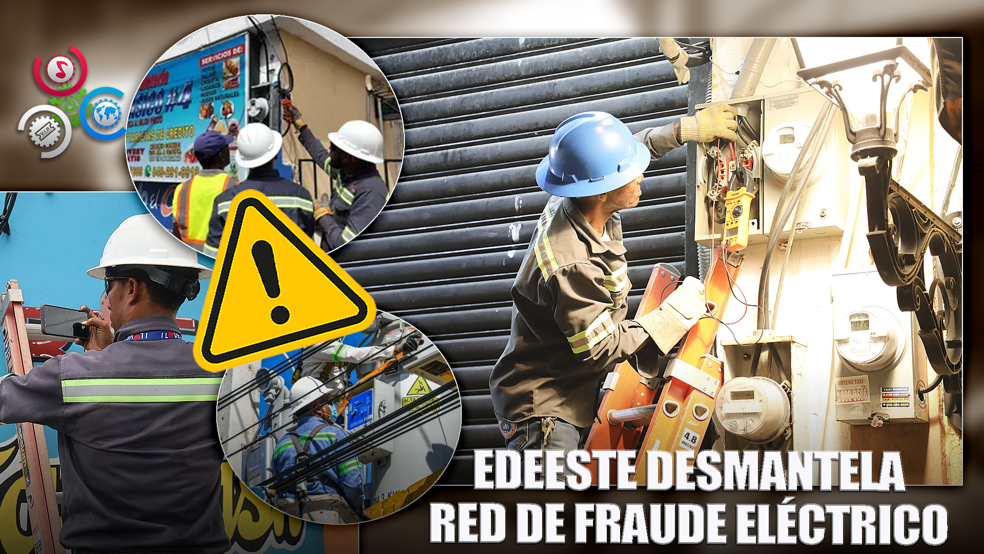 Edeeste Desmantela Fraude Eléctrico En DN, SDE Y La Romana