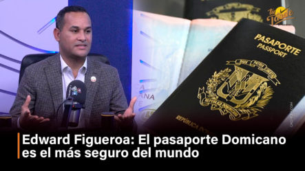 El Pasaporte Domicano Es El Más Seguro Del Mundo | Tu Tarde By Cachicha