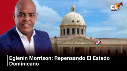 Eglenin Morrison Repensando El Estado Dominicano