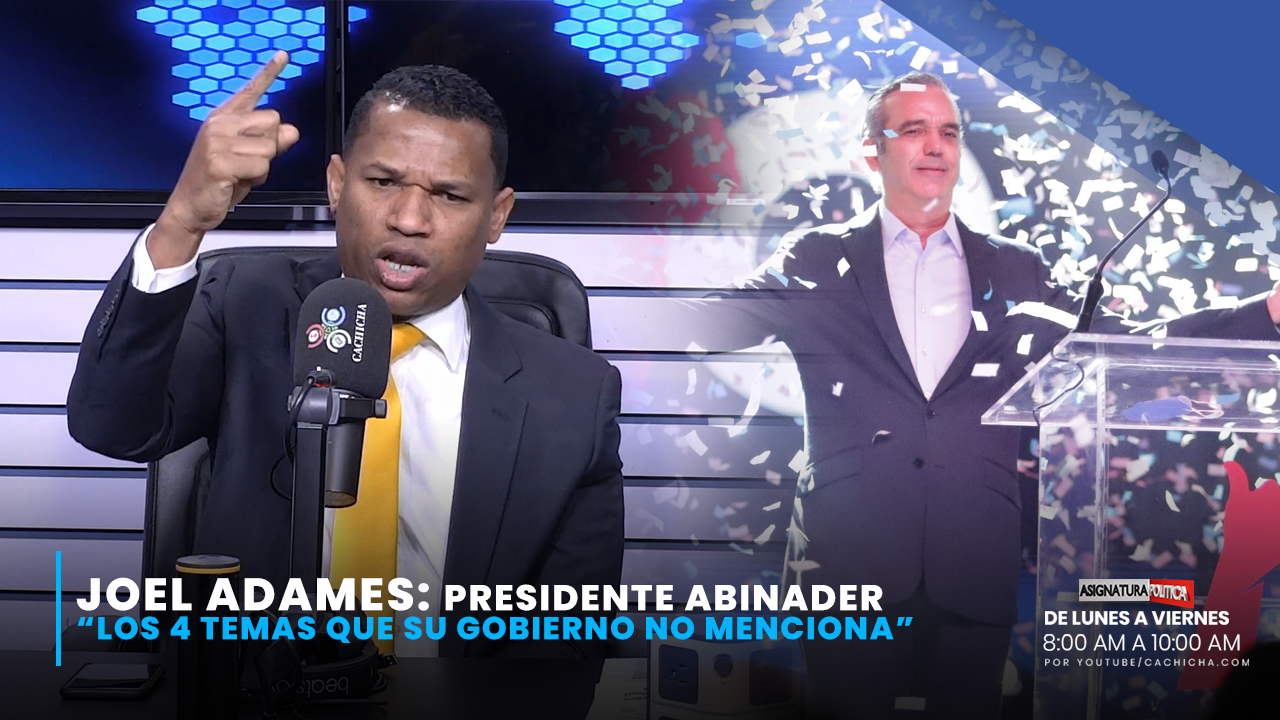 Joel Adames Habla De Los Temas Que El Gobierno Del PRM No Habla | Asignatura Política