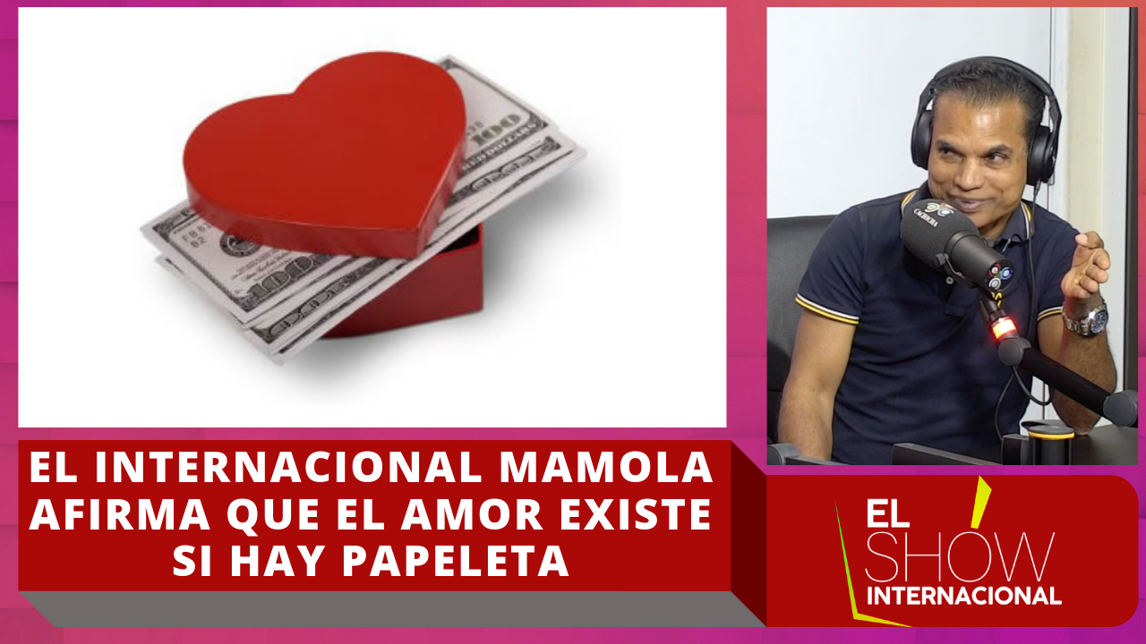 El Internacional Mamola Afirma Que El Amor Existe Si Hay Papeleta