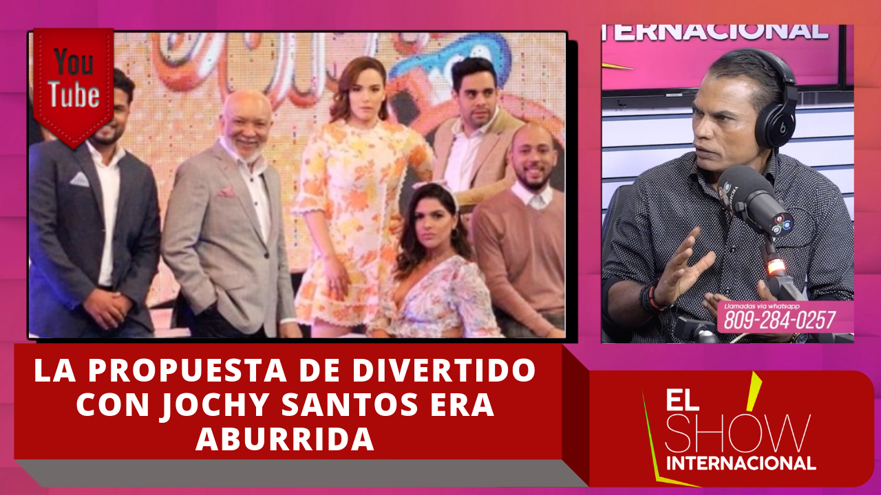 La Propuesta De Divertido Con Jochy Santos Era Aburrida Según El Internacional Mamola