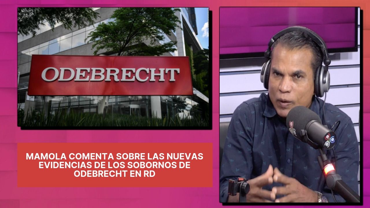 El Internacional Mamola Comenta Sobre Las Nuevas Evidencias De Los Sobornos De Odebrecht En RD
