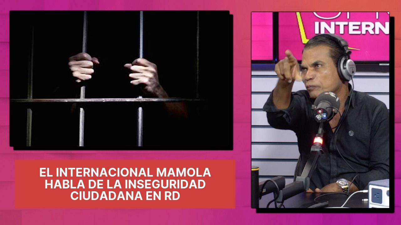 El Internacional Mamola Habla De La Inseguridad Ciudadana En La República Dominicana