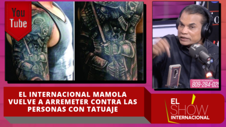 El Internacional Mamola Vuelve A Arremeter Contra Las Personas Con Tatuaje – El Show Internacional | CachichaTV