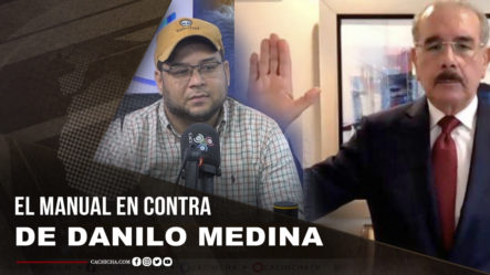 El Manual En Contra Que Le Predijo Manuel Cruz A Danilo Medina