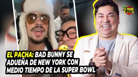 El Pacha: Bad Bunny Se Adueña De New York Con Medio Tiempo De La Super Bowl