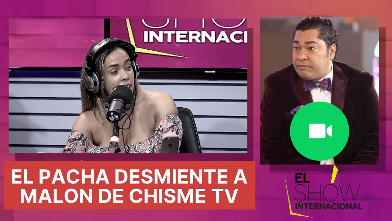 El Pachá Desmiente Las Versiones Que Ofreció Malon De Chisme TV