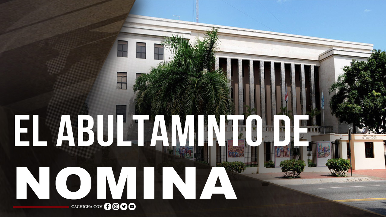 El Abultamiento En La Nómina Administrativa Del Ministerio De Educación