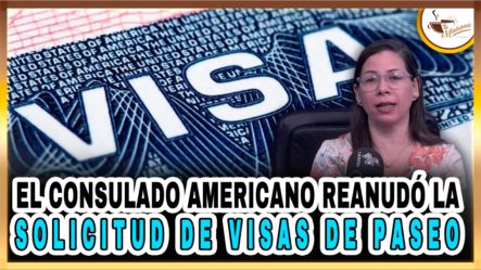 El Consulado Americano Reanudó La Solicitud De Visas De Paseo | Tu Mañana By Cachicha