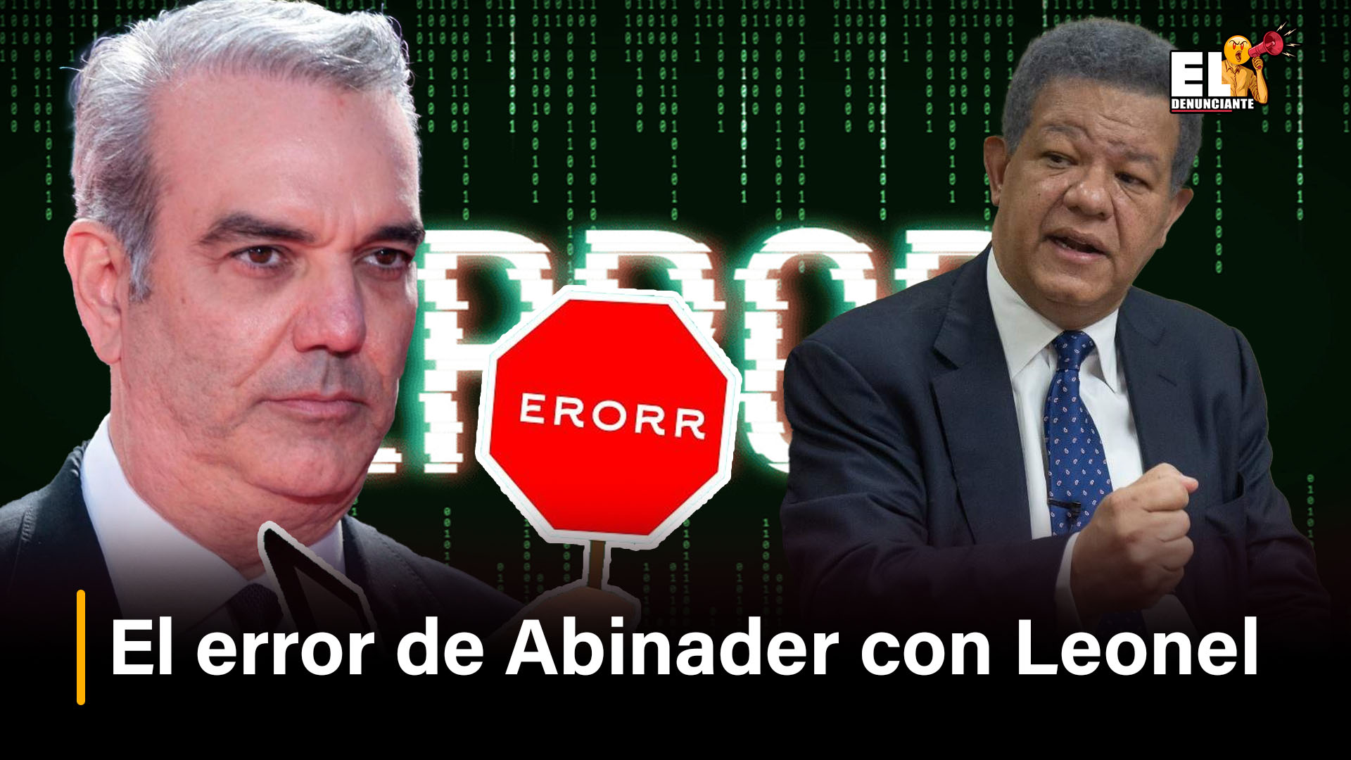 El Error De Abinader Con Leonel