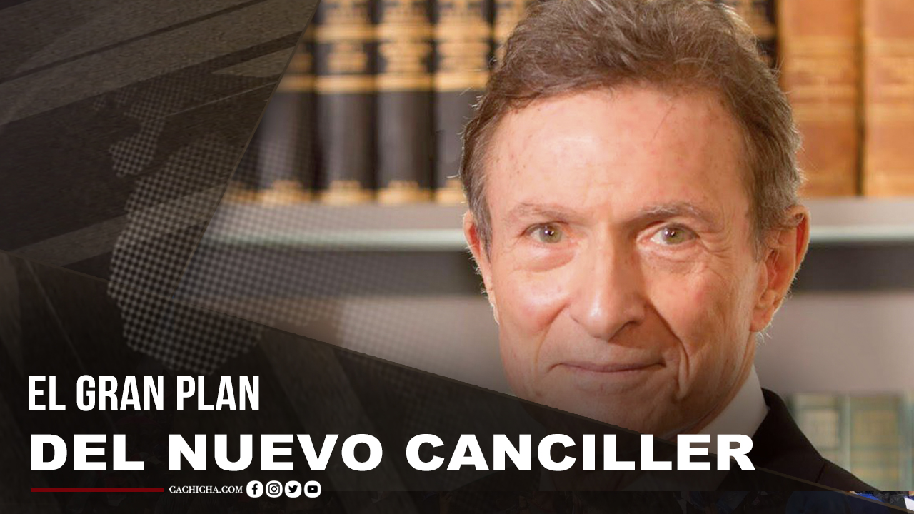 El Gran Plan Del Nuevo Canciller De La República Dominicana