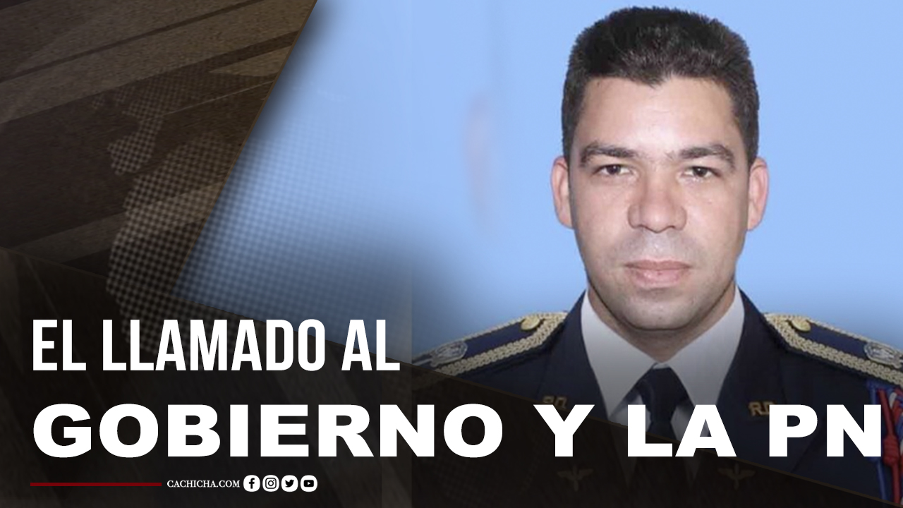 El Llamado Al Gobierno Y La Policía Nacional Con Respecto Al Coronel Asesinado