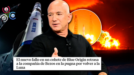 El Nuevo Fallo En Un Cohete De Blue Origin Retrasa A La Compañía De Bezos En La Pugna Por Volver A La Luna