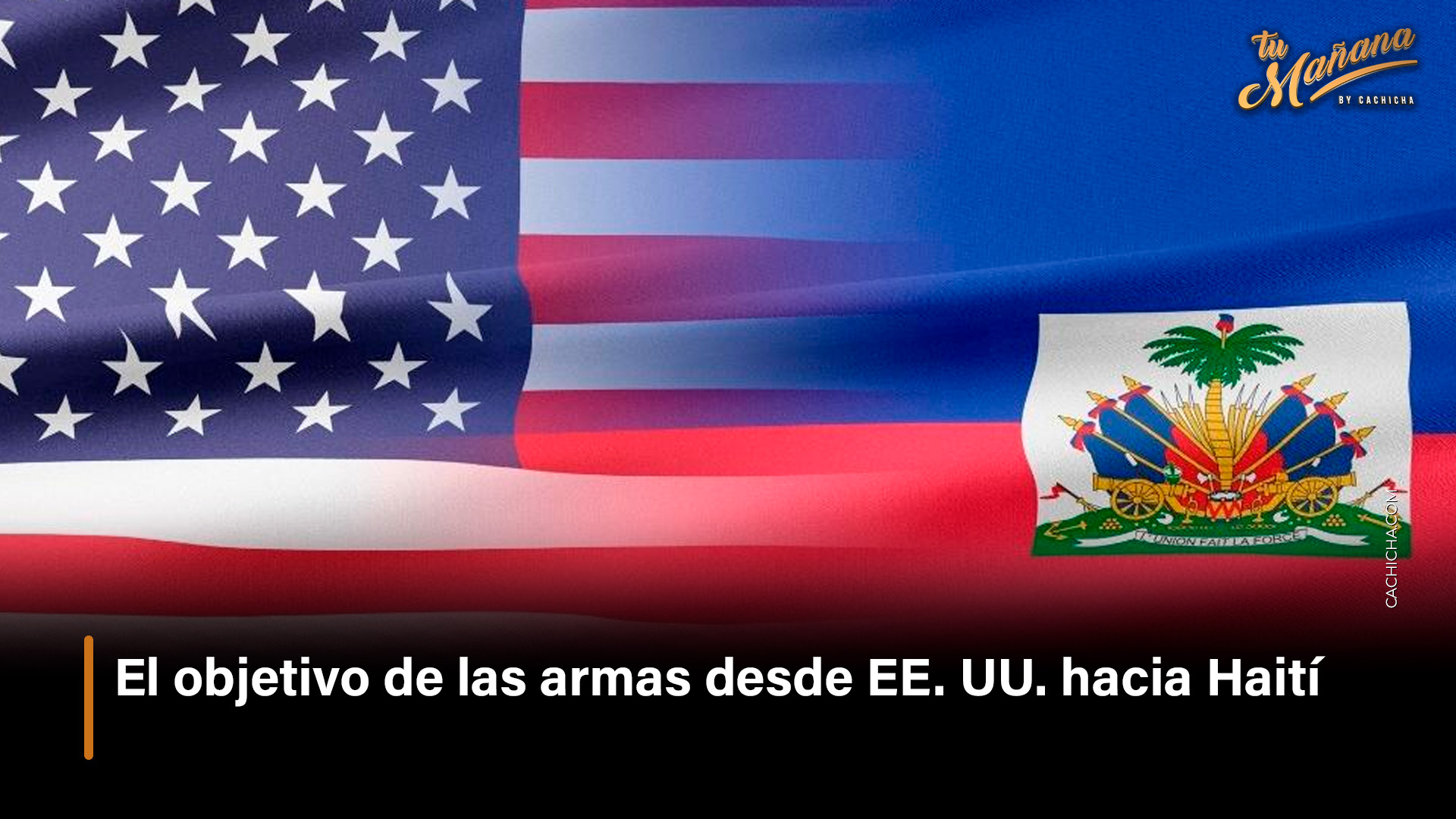 El Objetivo De Las Armas Desde EE  UU  Hacia Haití