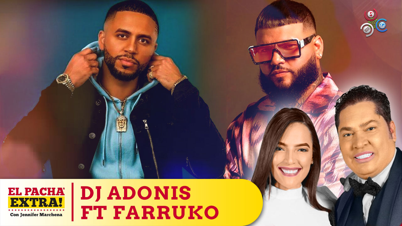 Dj Adonis Le Confiesa Al Pachá Que Viene Un  featuring Con Farruko | El Pachá Extra