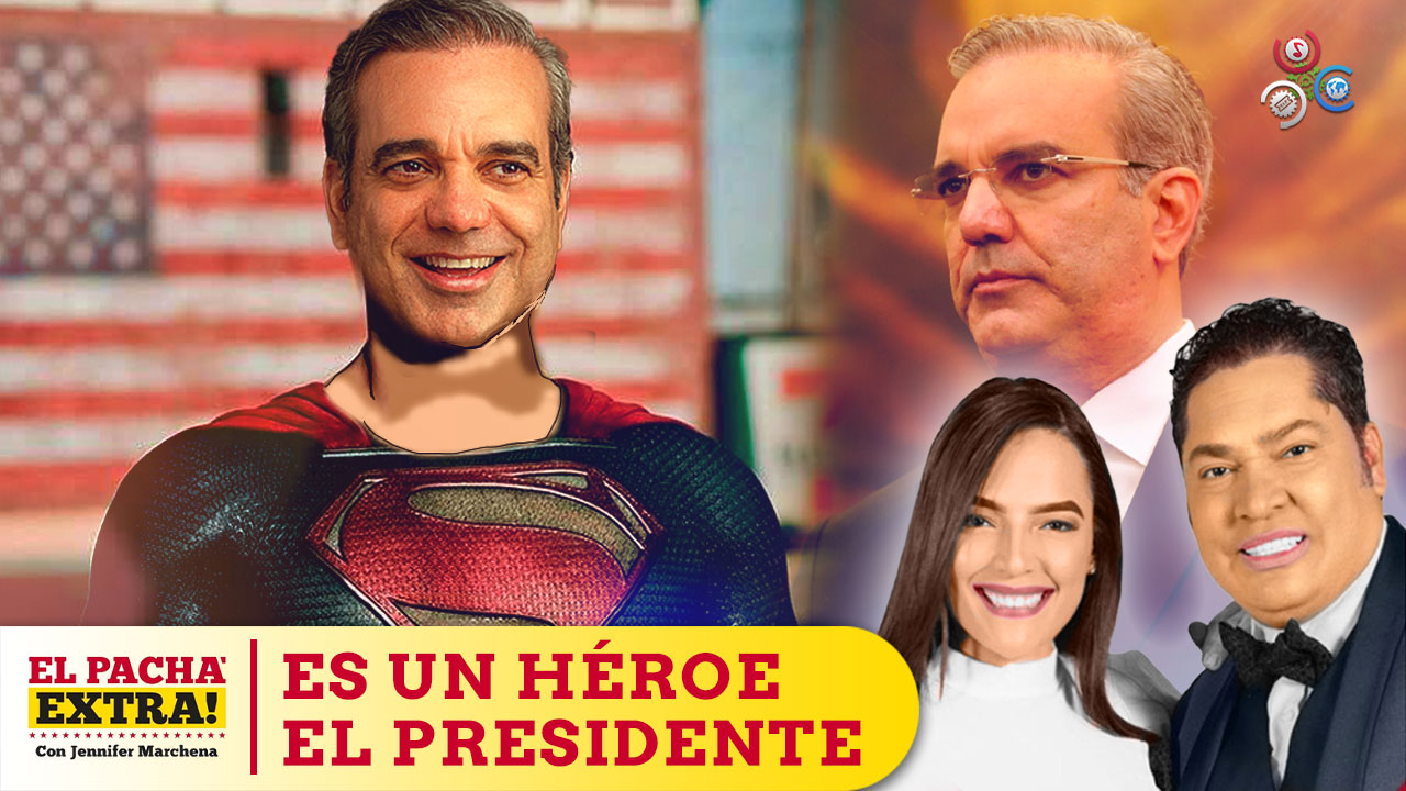 Presidente Luis Abinader Es Un Gran Héroe Llegando En Pandemia, Es Un Presidente Histórico | El Pachá Extra