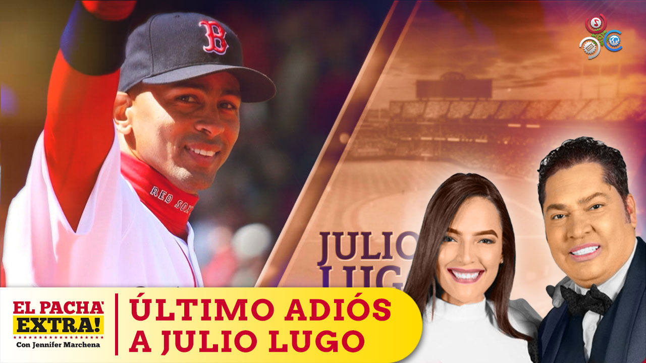 El Pachá Extra Da El último Adiós A Julio Lugo. Apenado Por Irreparable Perdida | El Pachá Extra