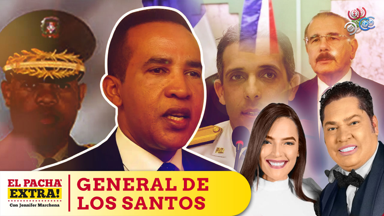 Sale En Defensa Del General De Los Santos Por Su Gran Honestidad; Afirma Hay Que Respetar Las Investigaciones | El Pachá Extra