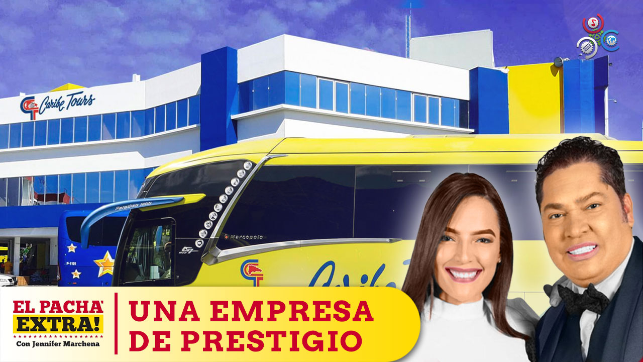 El Pachá Extra Sale En Defensa De Caribe Tours Una Empresa De Prestigio  | El Pachá Extra