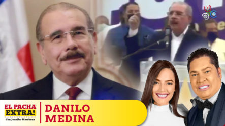 Si Danilo No Cae Preso Se Le Va A Colar A Luis Abinader Y Volverá A Ser Presidente | El Pachá Extra