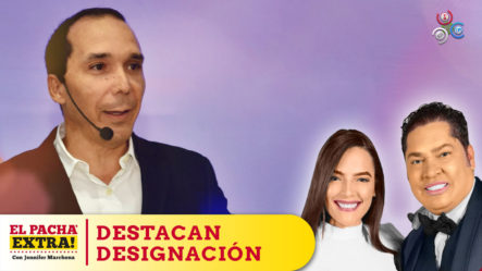 El Pachá Destaca La Designación De Ángel Puello En El Canal 6 | El Pachá Extra