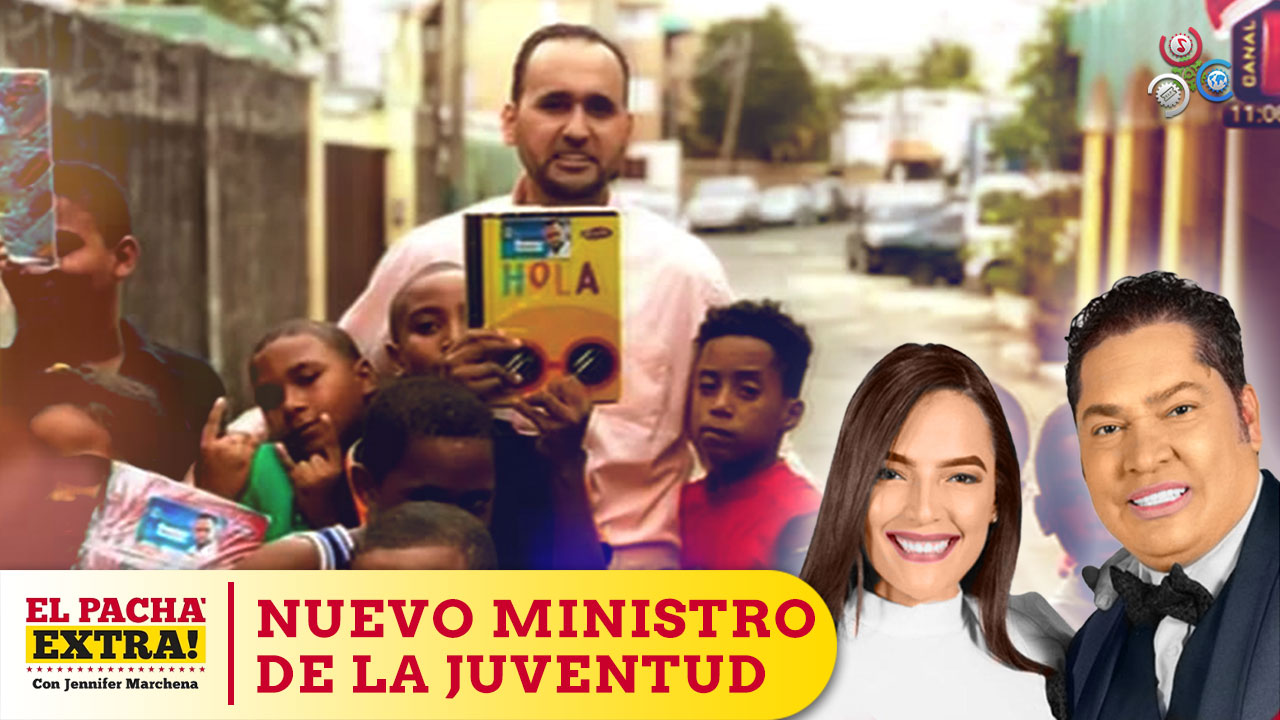 El Pachá Felicita Nombramiento De Oscar Corniel Como Nuevo Ministro De La Juventud | El Pachá Extra